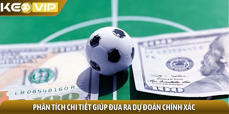 Kèo hòa ngoại trừ - Chiến lược độc đáo tối ưu lợi nhuận 2 Phân tích chi tiết giúp đưa ra dự đoán chính xác
